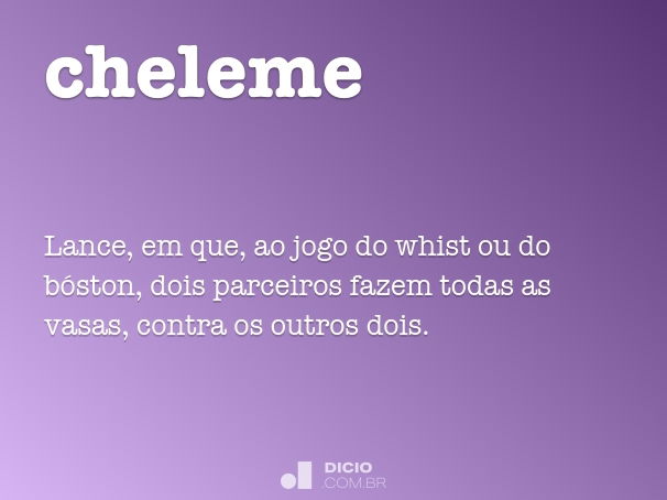 Cheleme - Dicio, Dicionário Online de Português