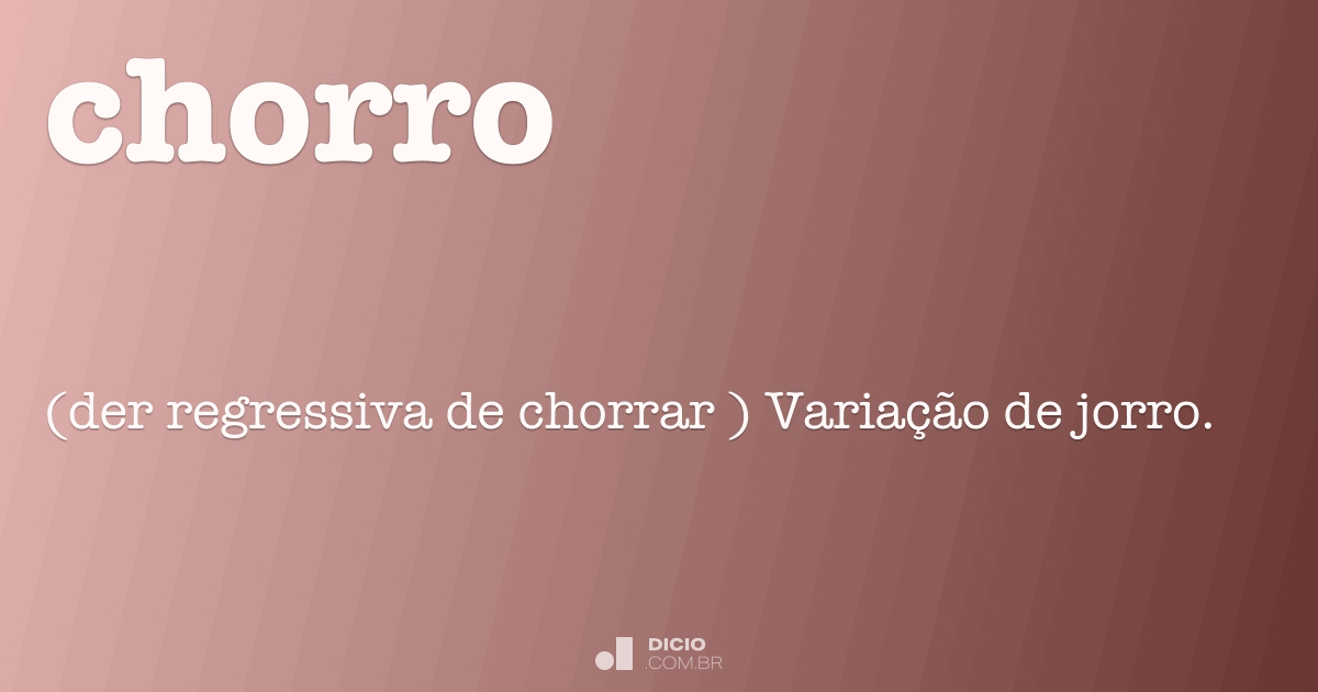 Chorro Dicio, Dicionário Online de Português