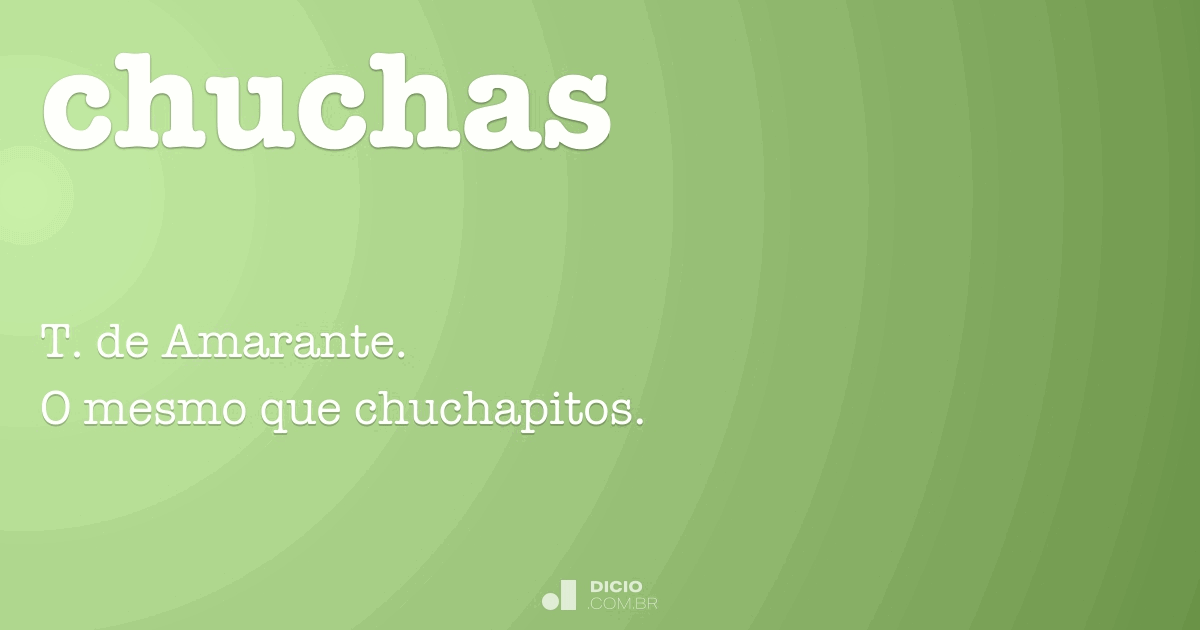 Chuchar - Dicio, Dicionário Online de Português