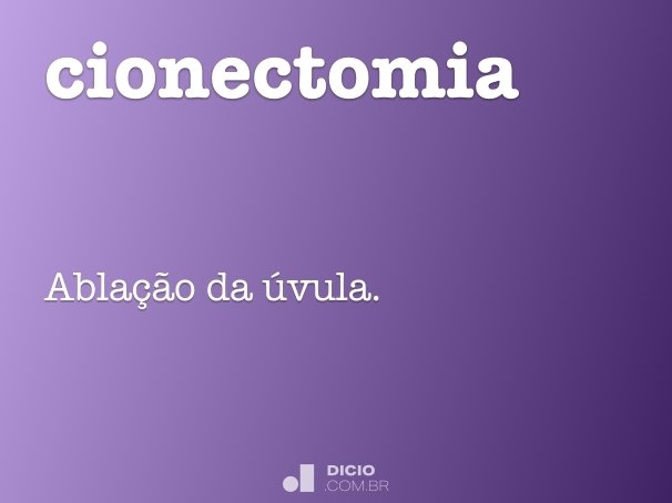 cionectomia
