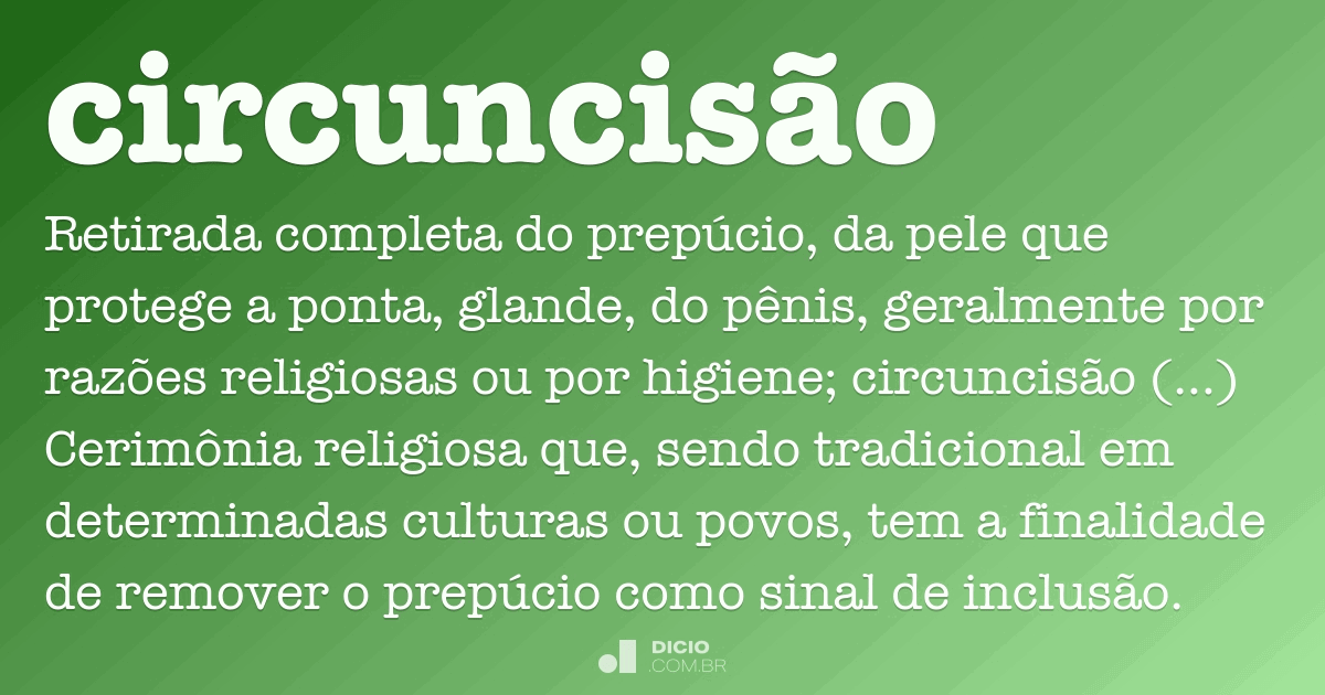 Circuncisão Dicio, Dicionário Online de Português Circuncisão Dicio, Dicionário Online de Português