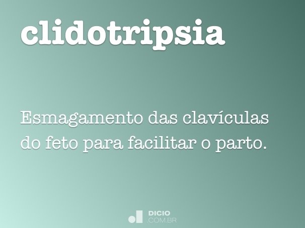 clidotripsia