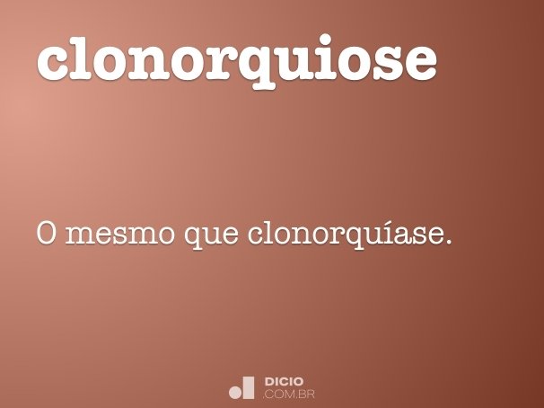 clonorquiose