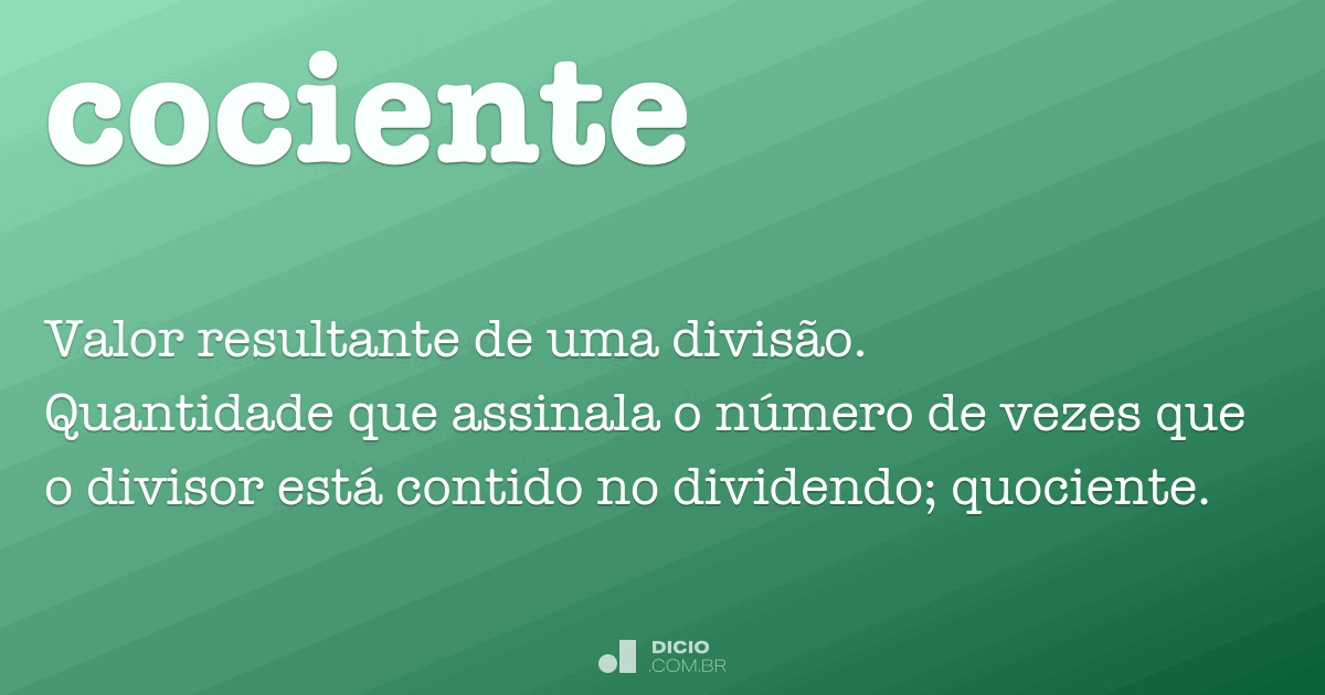 Cociente - Dicio, Dicionário Online de Português