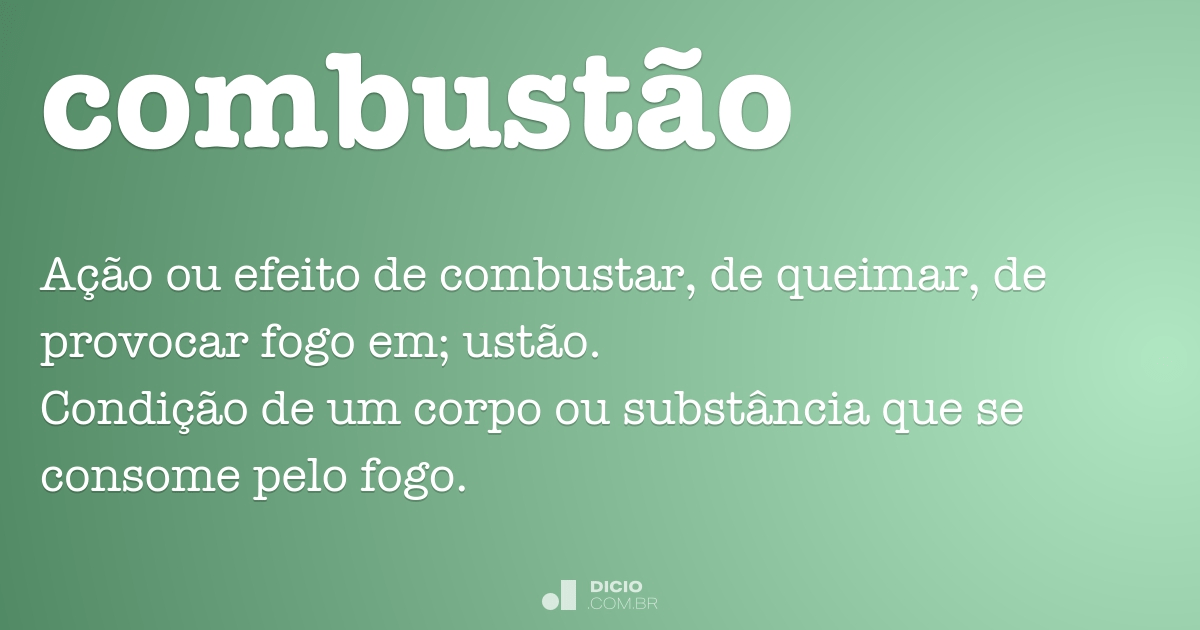 Combustão - Dicio, Dicionário Online de Português