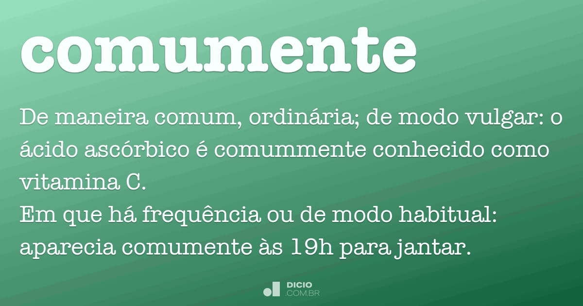 Comumente - Dicio, Dicionário Online De Português