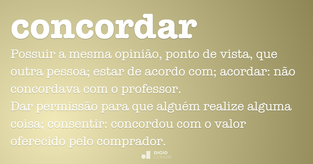 Concordar - Dicio, Dicionário Online de Português