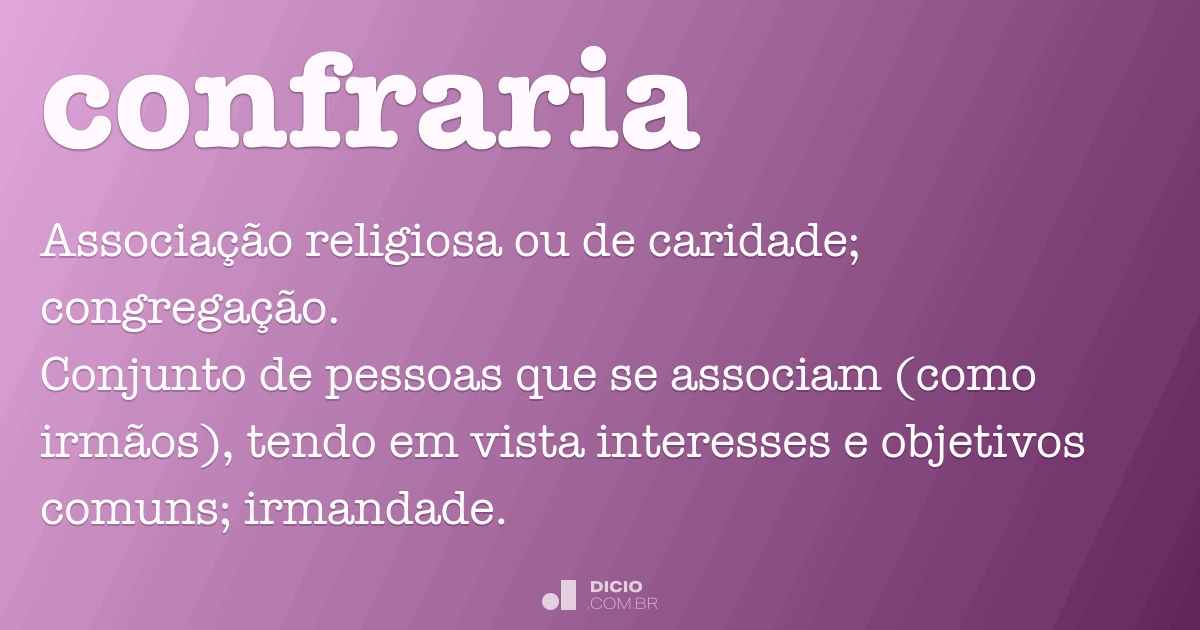 Confraria Dicio, Dicionário Online de Português Confraria Dicio, Dicionário Online de Português