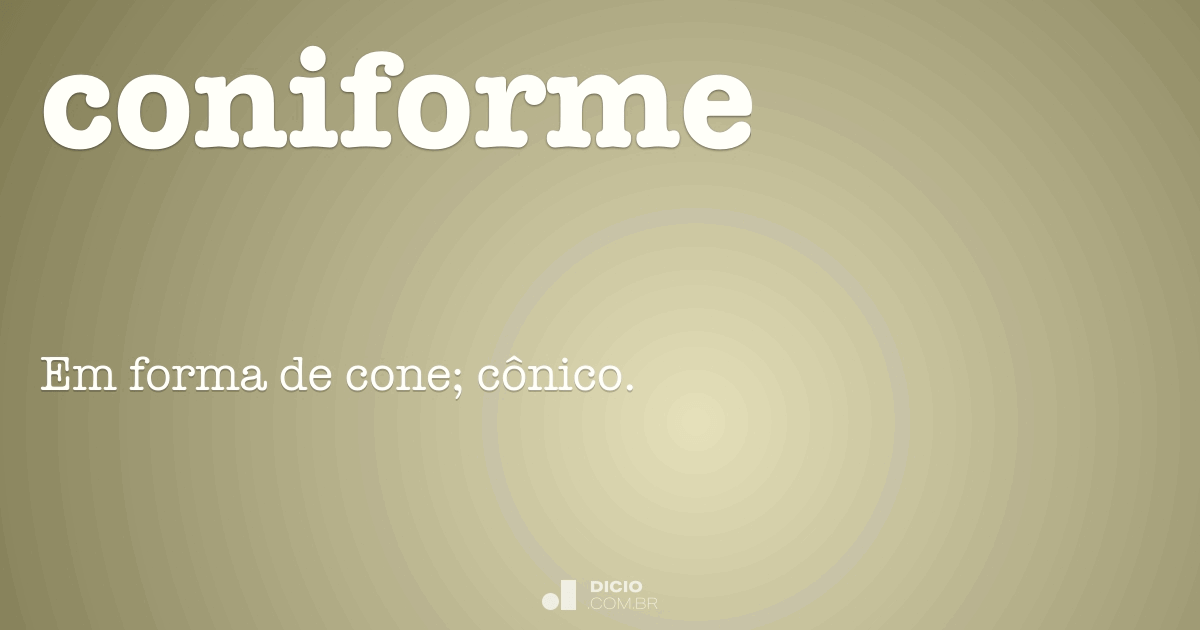 Coniforme - Dicio, Dicionário Online de Português