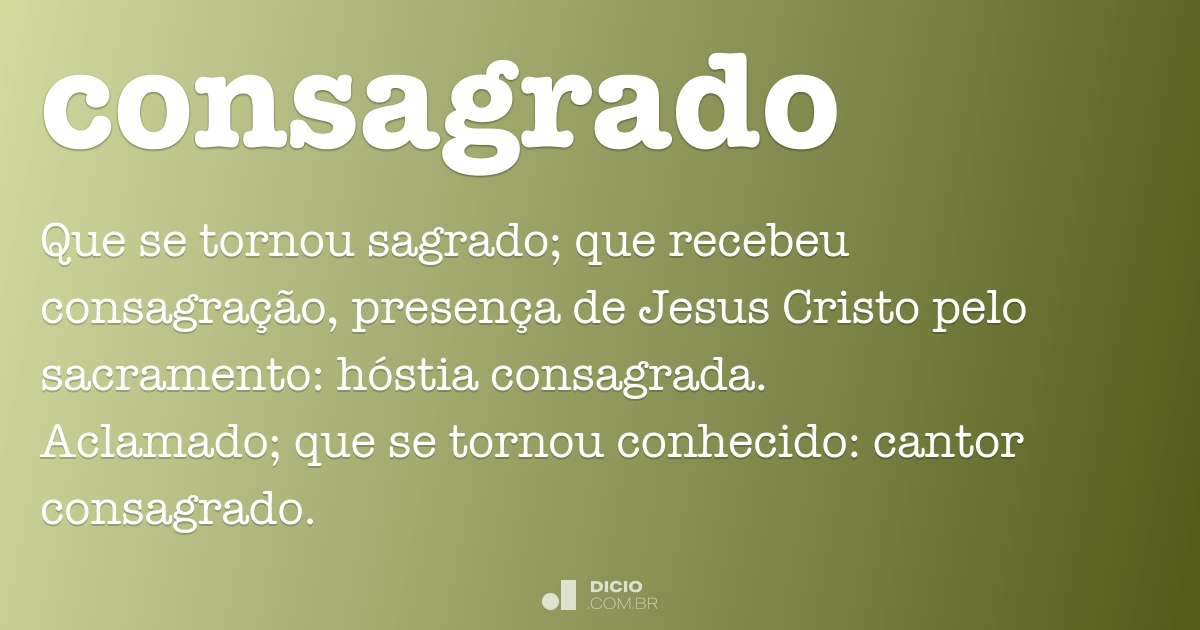 Consagrado - Dicio, Dicionário Online de Português