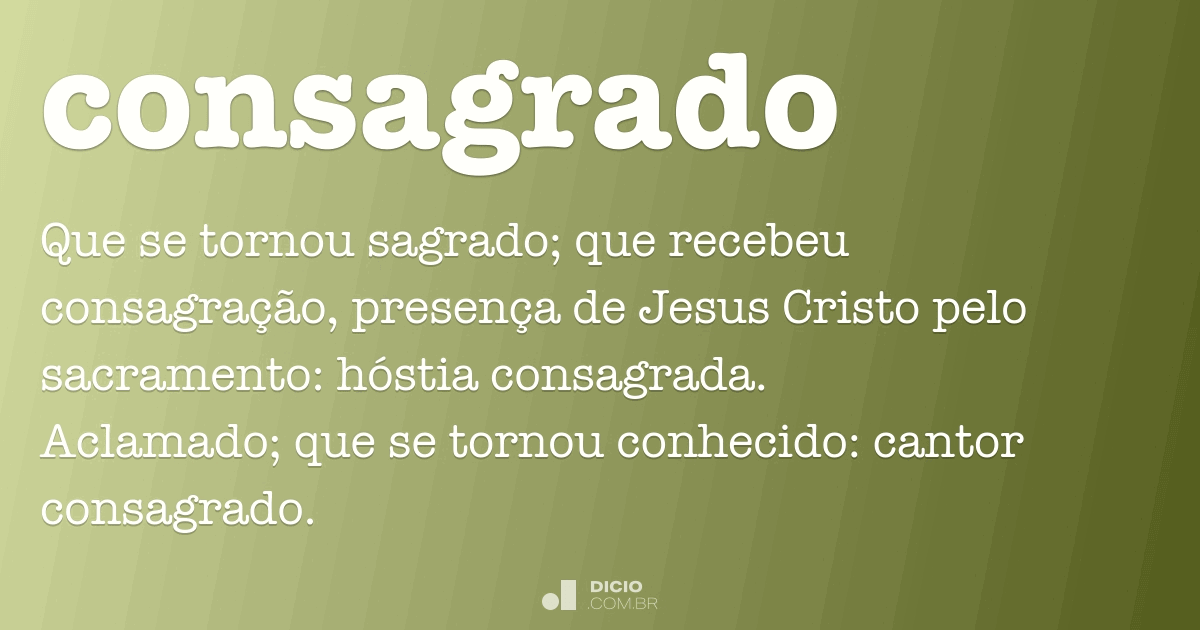 Consagrado - Dicio, Dicionário Online de Português