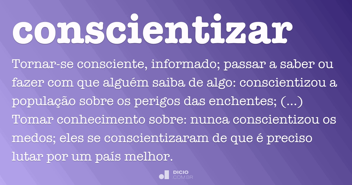 conscientizar  Tradução de conscientizar no Dicionário Infopédia