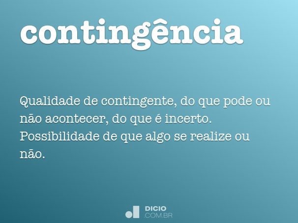 ContingÃªncia - Dicio, DicionÃ¡rio Online de PortuguÃªs