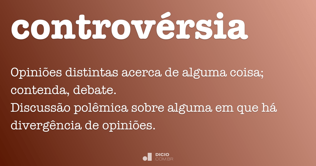 Controvérsia - Dicio, Dicionário Online de Português
