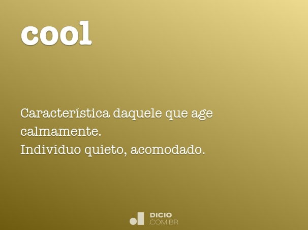 Cool - Dicio, Dicionário Online de Português