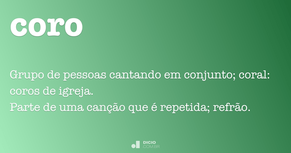 Coro - Dicio, Dicionário Online de Português