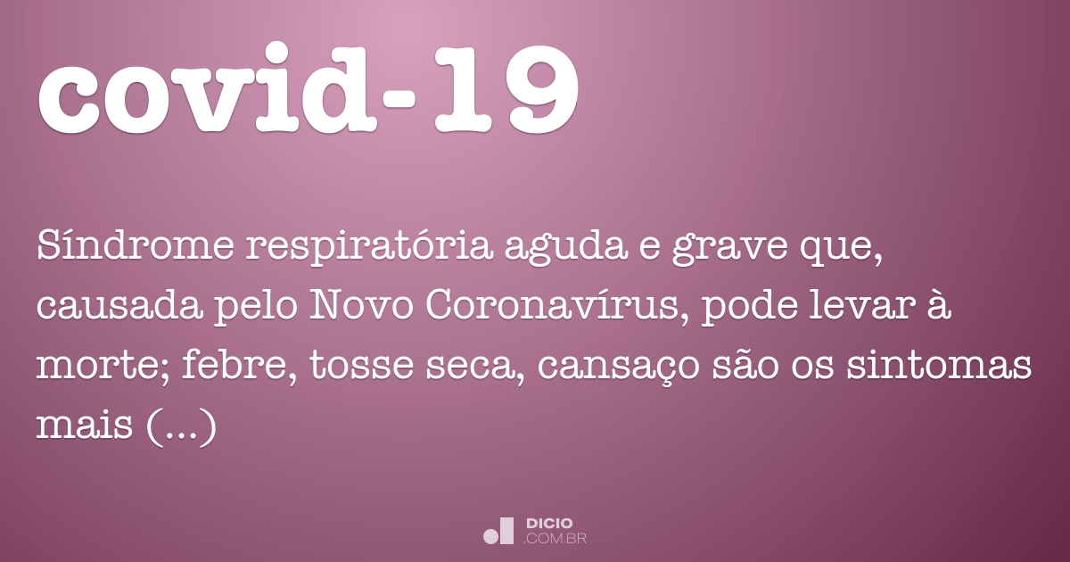 Covid-19 - Dicio, DicionÃ¡rio Online de PortuguÃªs