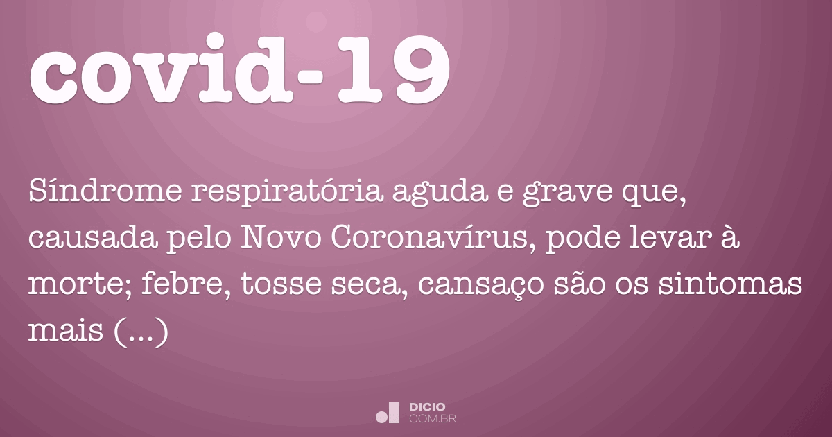 Covid-19 - Dicio, DicionÃ¡rio Online de PortuguÃªs