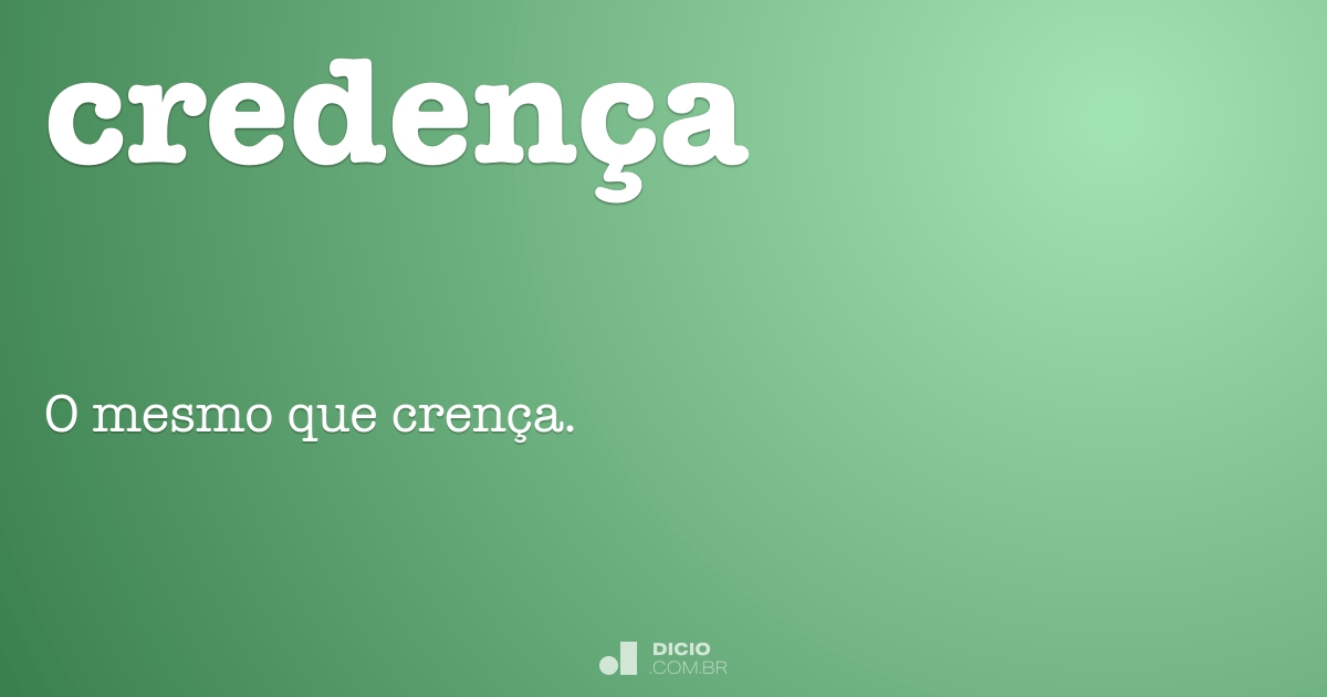 Credença - Dicio, Dicionário Online de Português