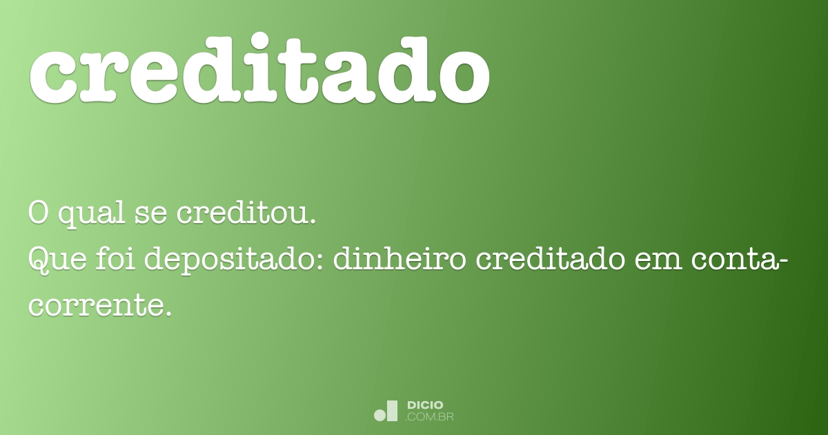 Creditado - Dicio, Dicionário Online de Português