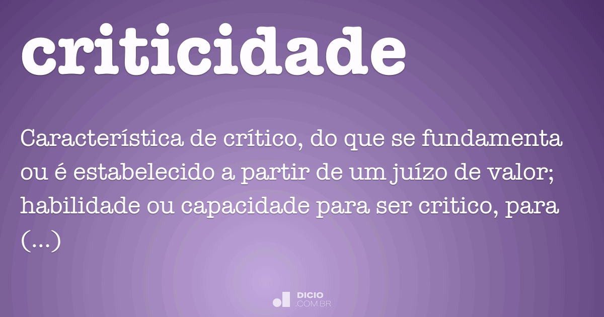 Criticidade - Dicionário Online de Português