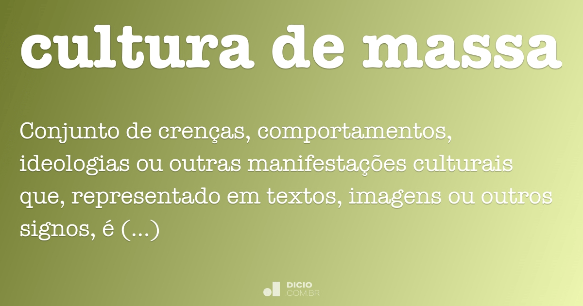 Cultura de massa Dicio, Dicionário Online de Português