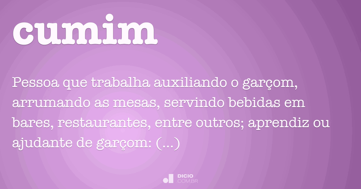 Cumim Dicio, Dicionário Online de Português Cumim Dicio, Dicionário Online de Português