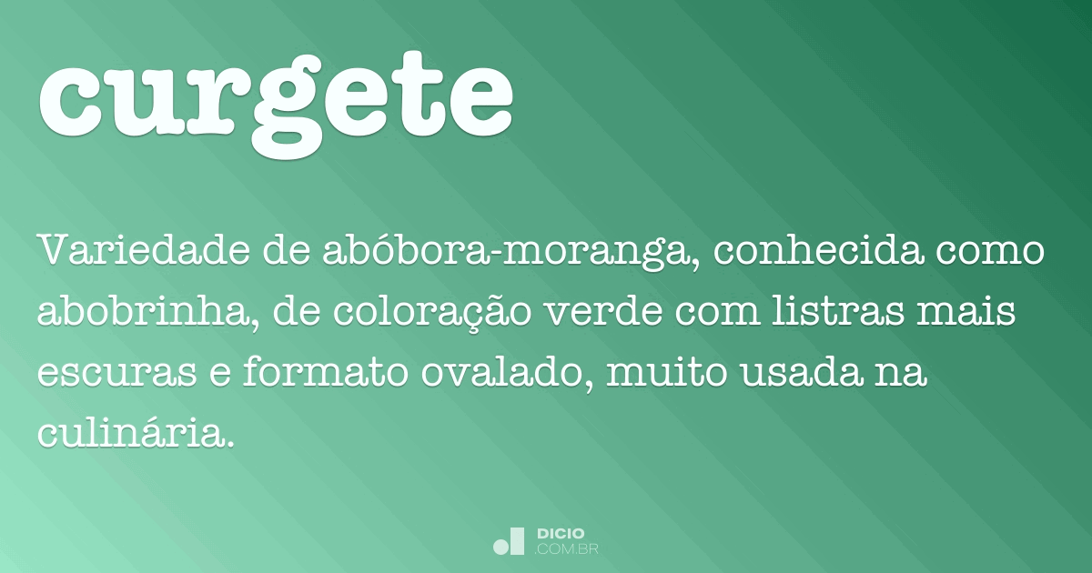 Curgete - Dicio, Dicionário Online de Português