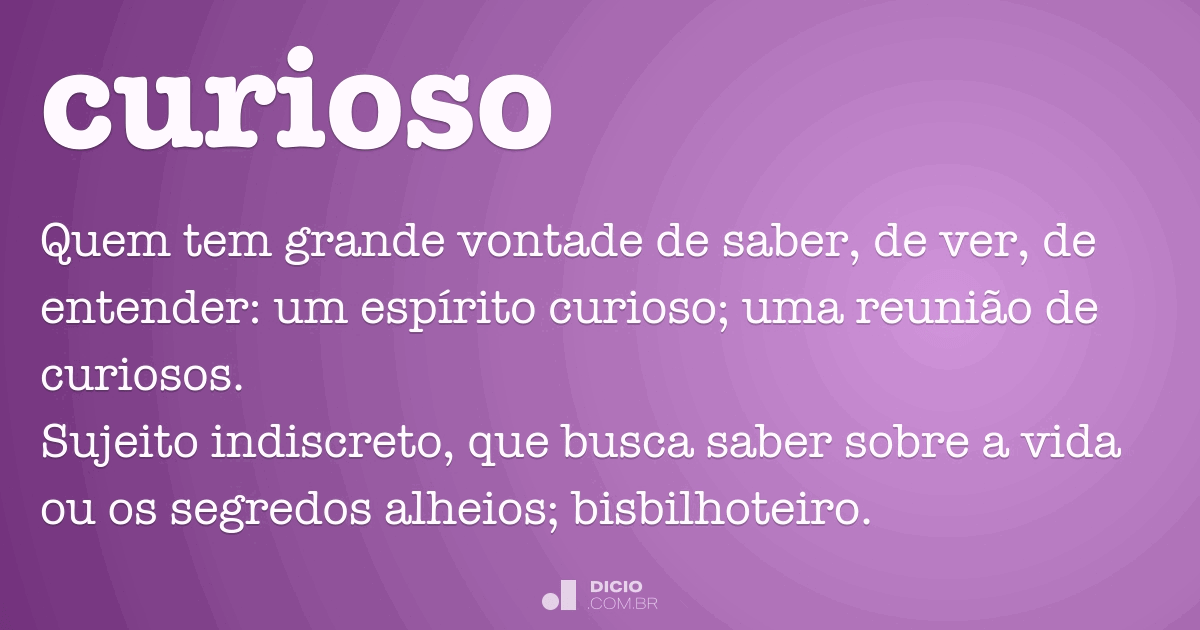 Curioso - Dicionário Online de Português