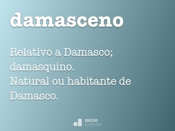 damasco - Dicionário Online Priberam de Português