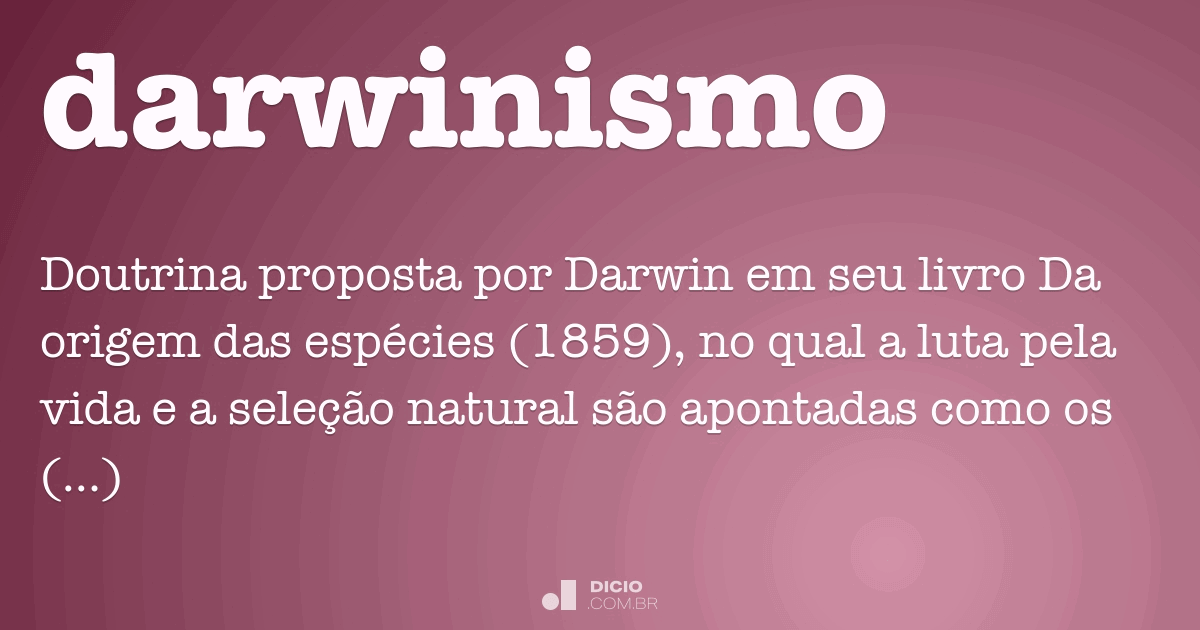 Darwinismo - Dicio, Dicionário Online de Português