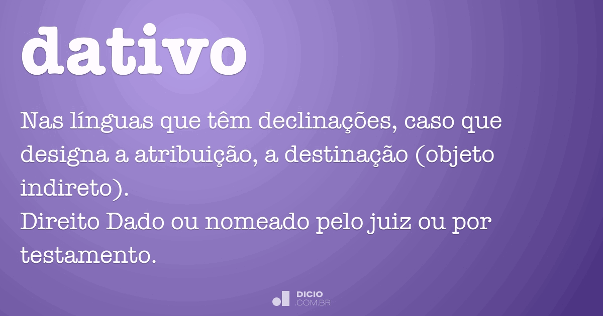 Dativo - Dicio, DicionÃ¡rio Online de PortuguÃªs