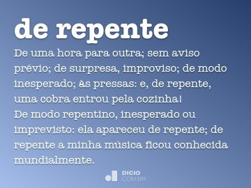 De repente - Dicio, Dicionário Online de Português