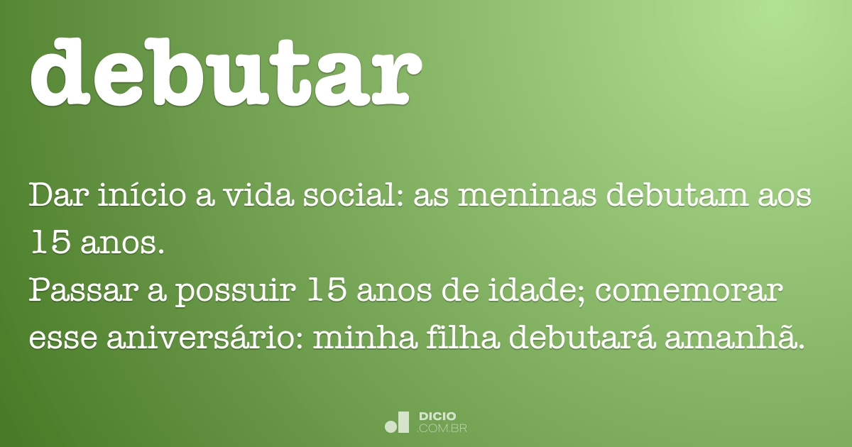 Debutar - Dicio, Dicionário Online de Português
