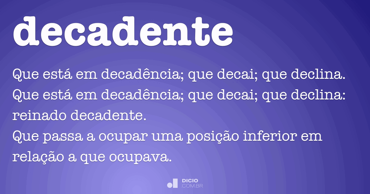 Decadente - Dicio, Dicionário Online de Português