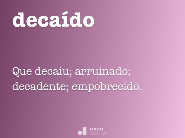 Decaído - Dicio, Dicionário Online de Português