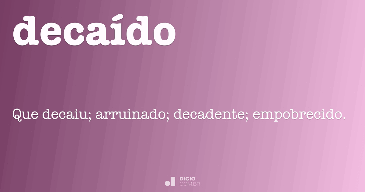 Decaído - Dicio, Dicionário Online de Português