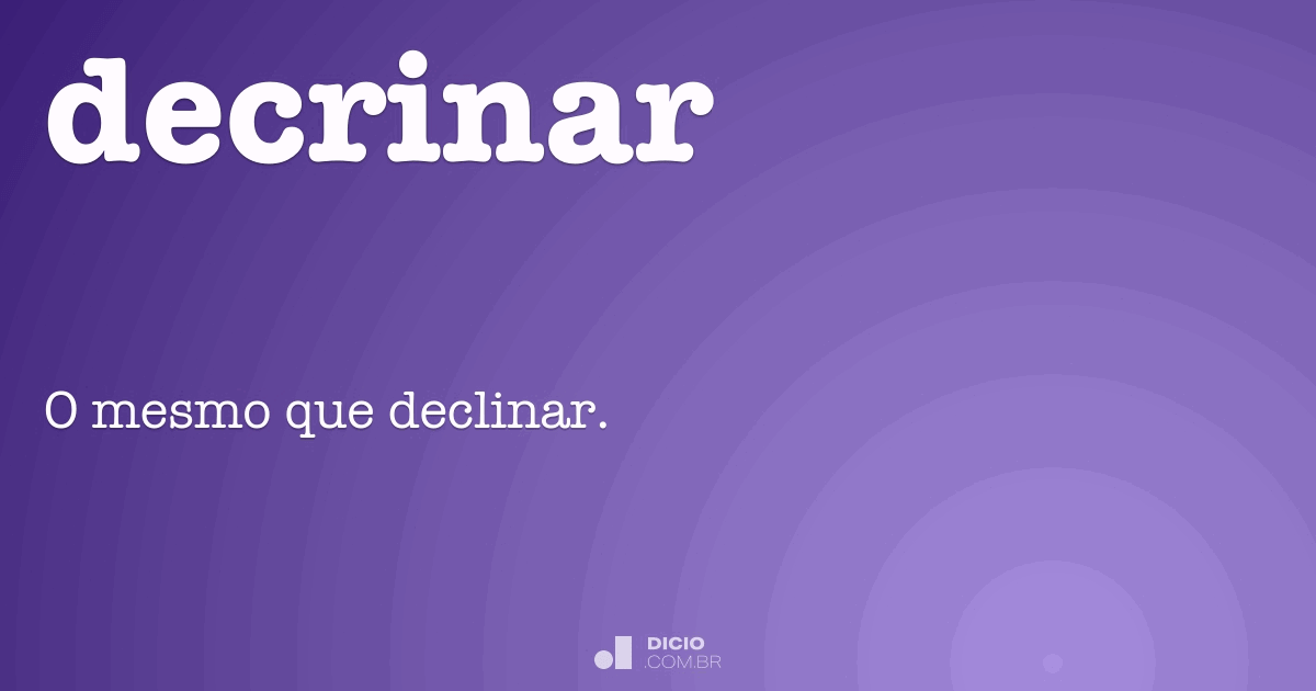 Decrinar [significado] - Dicionário da Língua Portuguesa