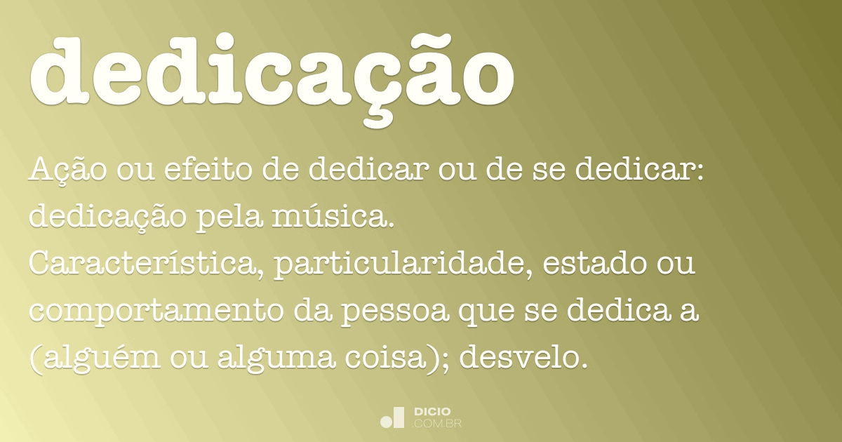 Dedicação - Dicio, Dicionário Online de Português