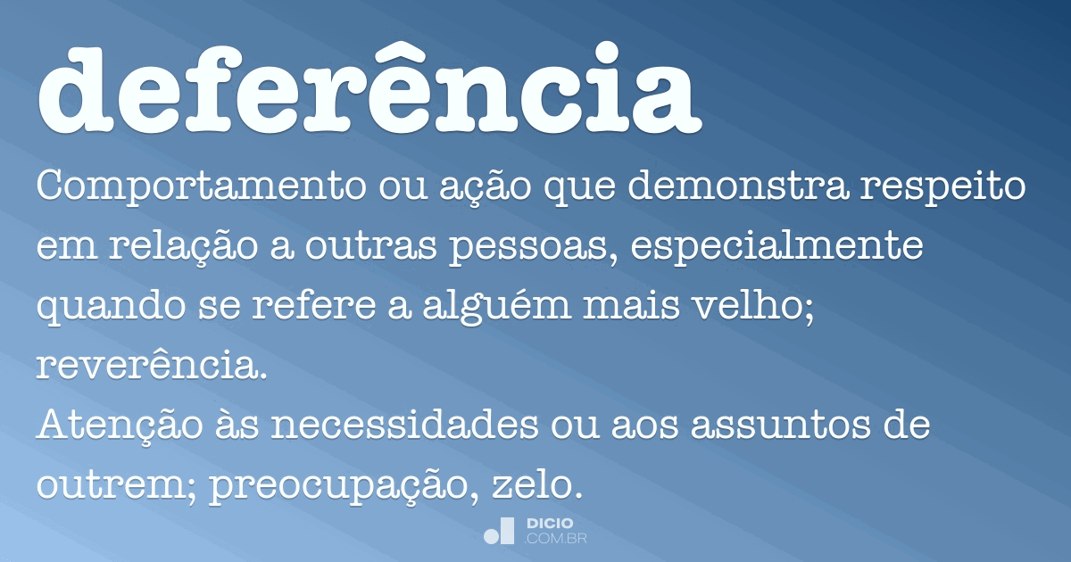 Deferência - Dicio, Dicionário Online de Português
