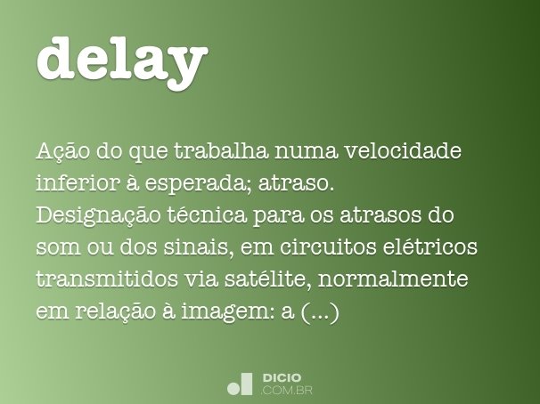Delay é uma palavra do inglês. Entretanto, sua origem é do francês antigo,  de delayer. Seus significados variam…