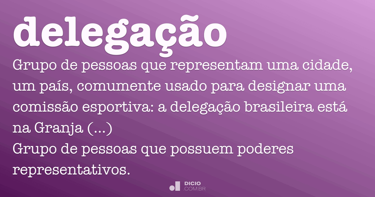 Delegação - Dicio, Dicionário Online de Português