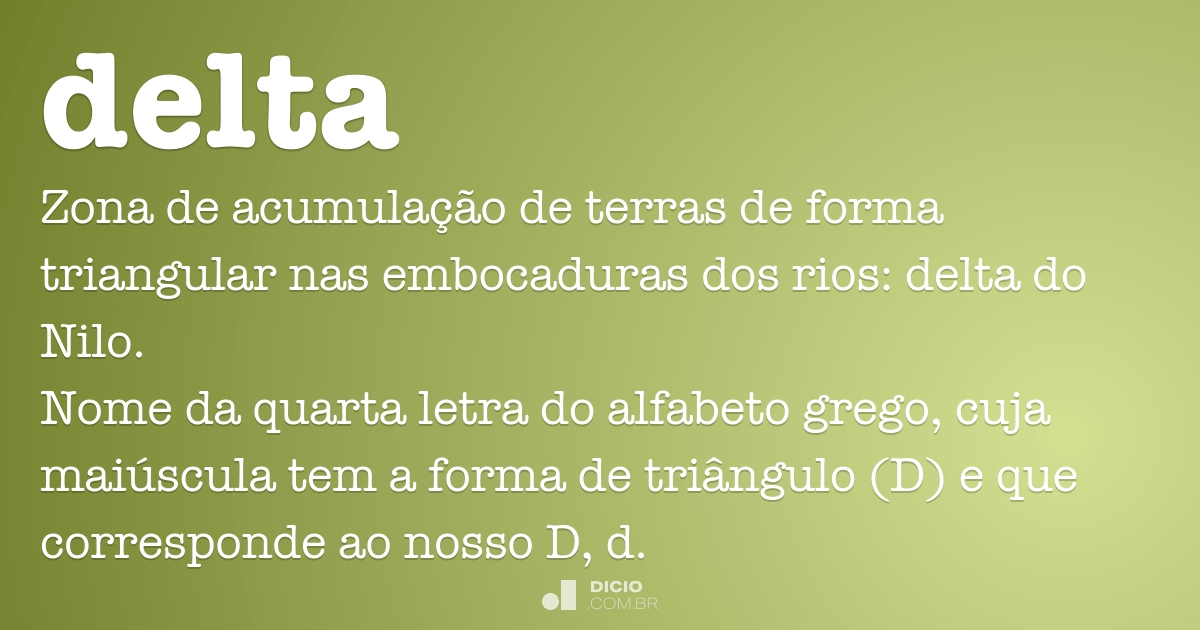 delta  Dicionário Infopédia da Língua Portuguesa
