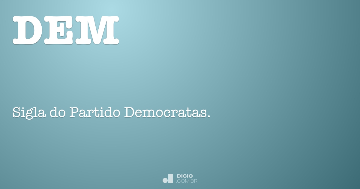 Dem Em DEM - Dicio, Dicionário Online de Português