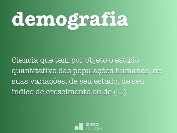 Demografia - Dicio, Dicionário Online de Português