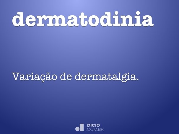 dermatodinia