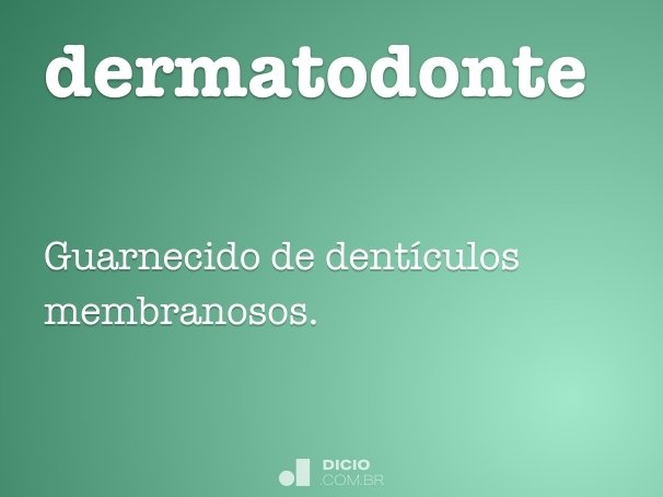 dermatodonte