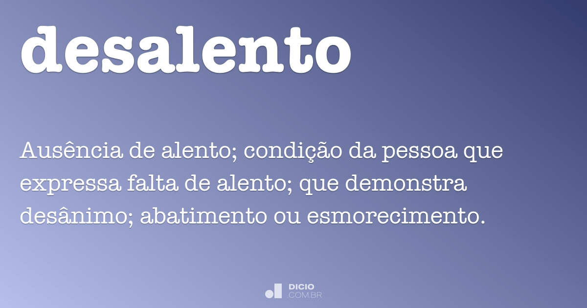 Desalento - Dicio, Dicionário Online de Português