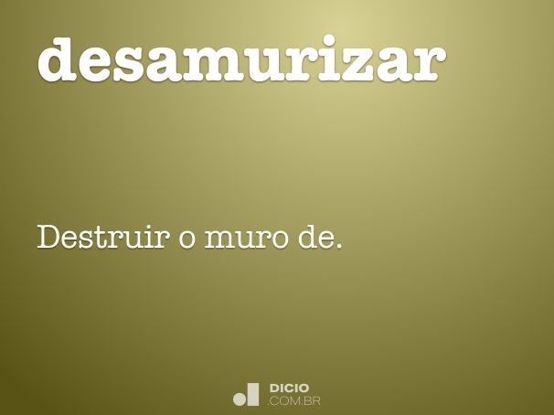 desamurizar