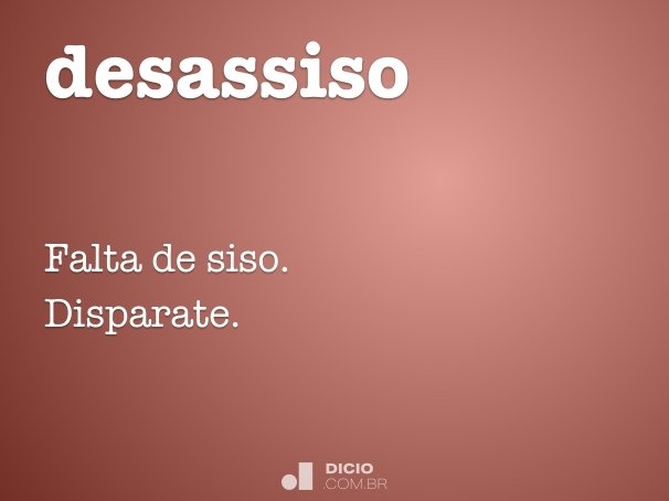 Desassisado (significado e definição) - Dicio, Dicionário Online de  Português